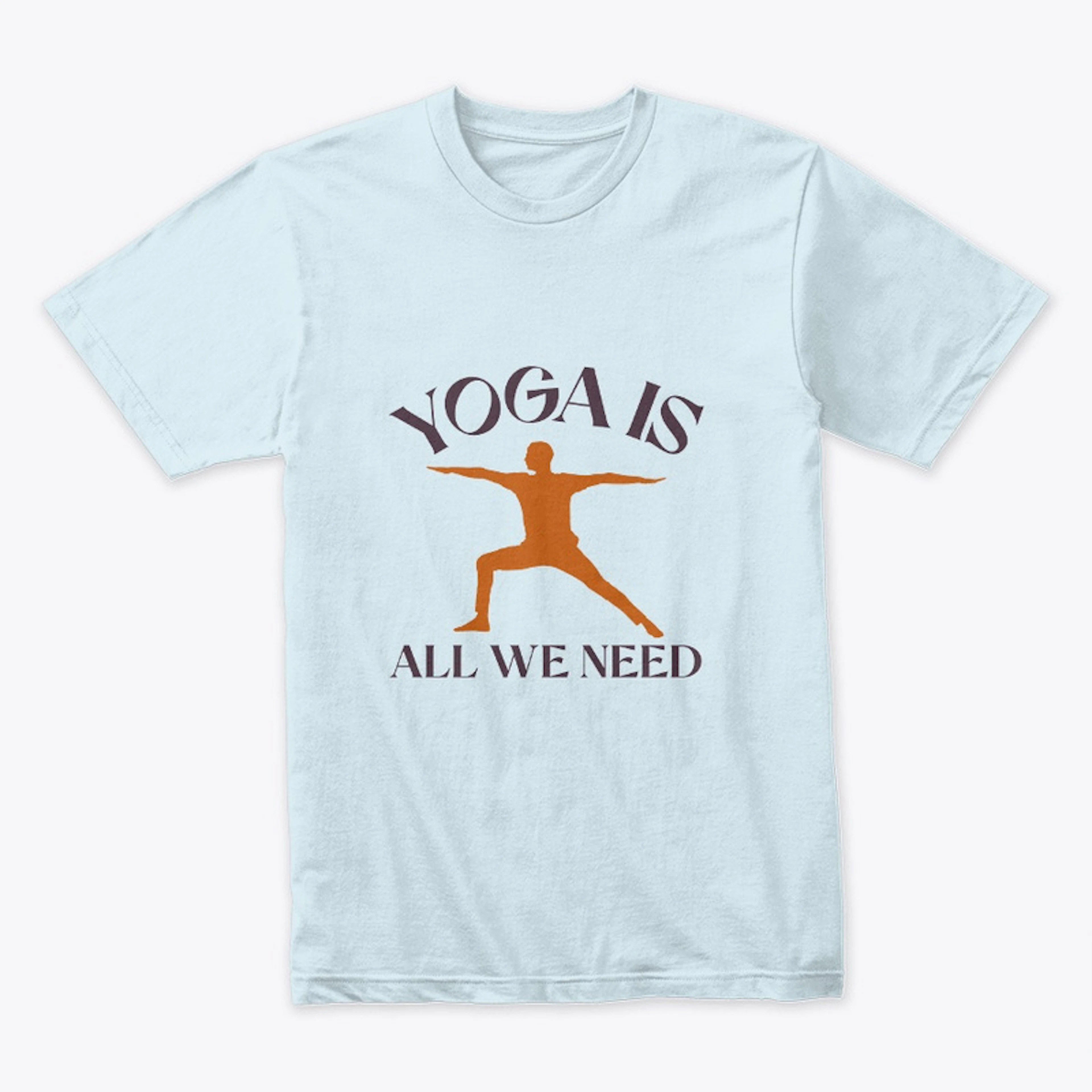 Yoga is All We Need